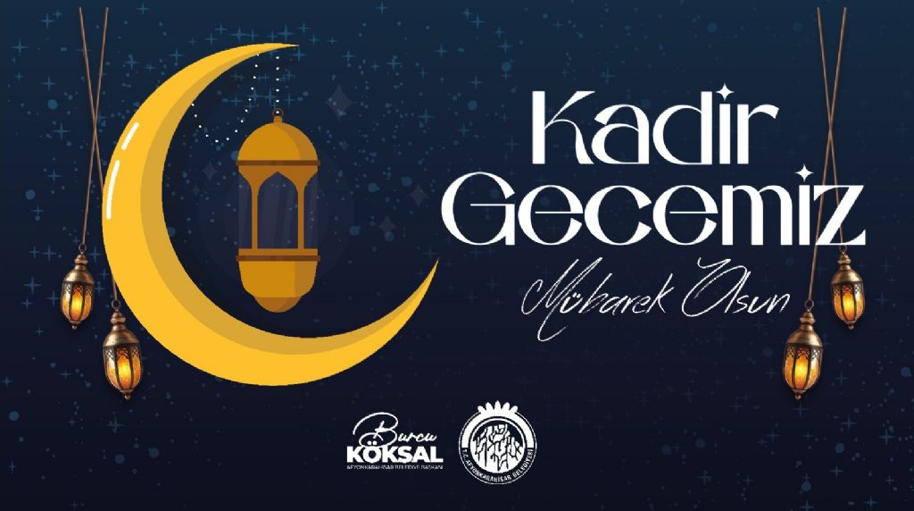 BAŞKAN KÖKSAL’IN KADİR GECESİ MESAJI